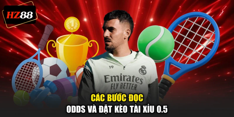 Các bước đọc odds và đặt kèo tài xỉu 0.5