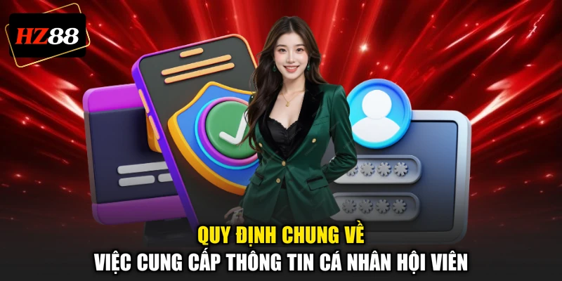 Quy định chung về việc cung cấp thông tin cá nhân hội viên