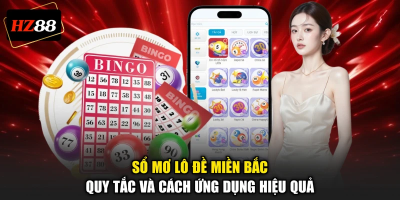 Sổ Mơ Lô Đề Miền Bắc - Quy Tắc Và Cách Ứng Dụng Hiệu Quả