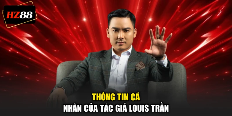 Thông tin cá nhân của tác giả Louis Trần